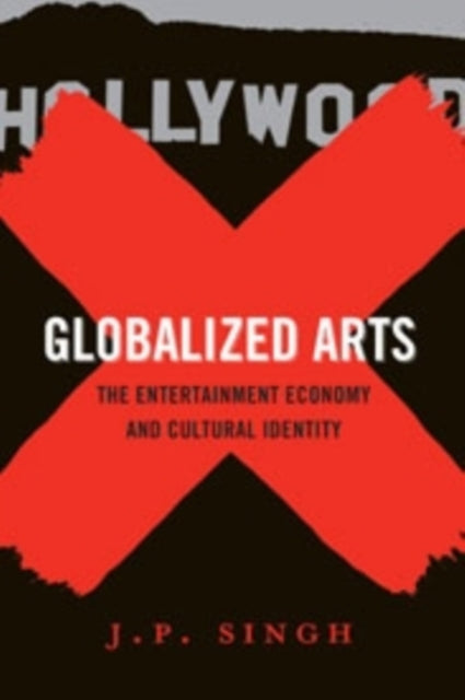 Globalized Arts: The Entertainment Economy and Cultural Identity