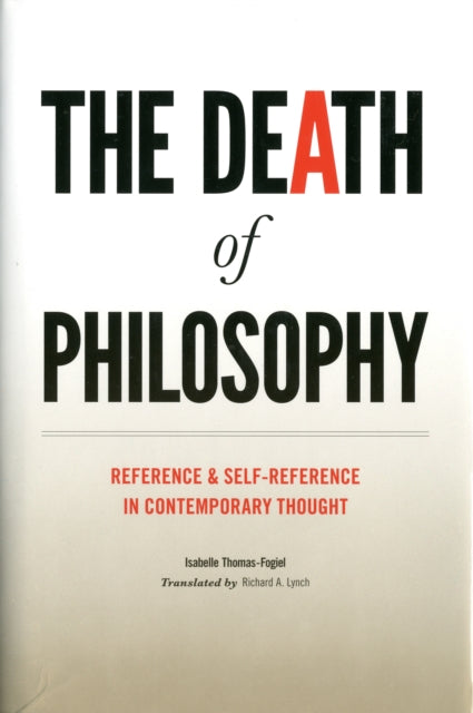 The Death of Philosophy: Reference and Self-reference in Contemporary Thought