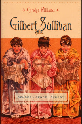 Gilbert and Sullivan: Gender, Genre, Parody