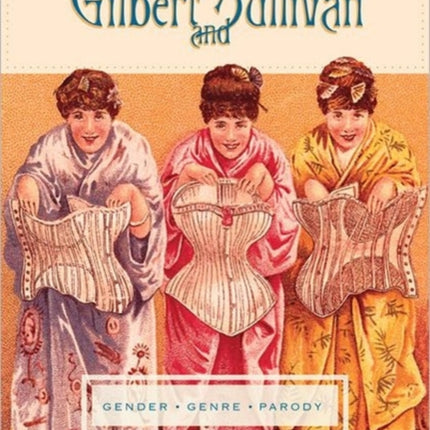 Gilbert and Sullivan: Gender, Genre, Parody