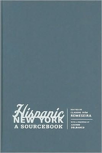 Hispanic New York: A Sourcebook