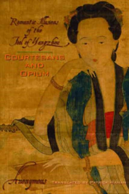 Courtesans and Opium: Romantic Illusions of the Fool of Yangzhou