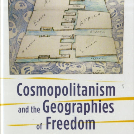 Cosmopolitanism and the Geographies of Freedom