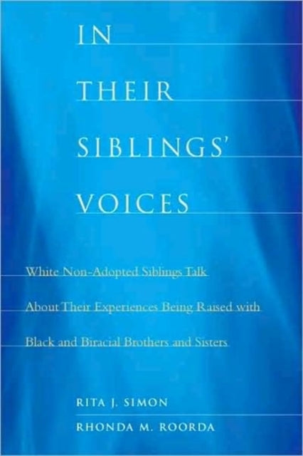 In Their Siblings’ Voices: White Non-Adopted Siblings Talk About Their Experiences Being Raised with Black and Biracial Brothers and Sisters