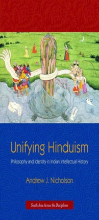 Unifying Hinduism: Philosophy and Identity in Indian Intellectual History