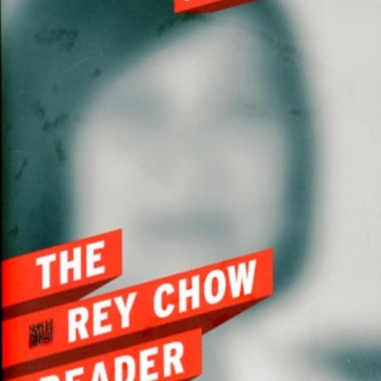 The Rey Chow Reader