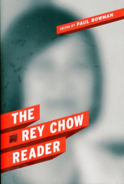 The Rey Chow Reader