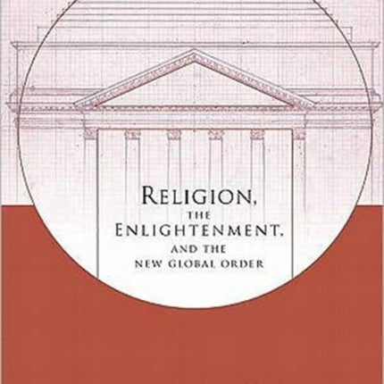 Religion, the Enlightenment, and the New Global Order