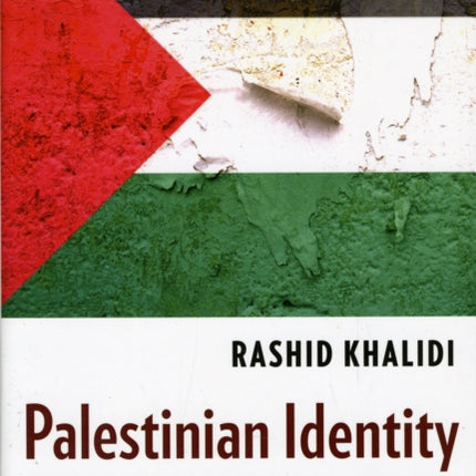 Palestinian Identity: The Construction of Modern National Consciousness