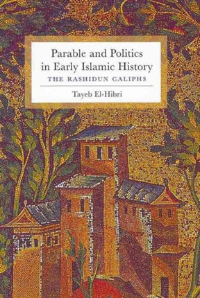 Parable and Politics in Early Islamic History: The Rashidun Caliphs