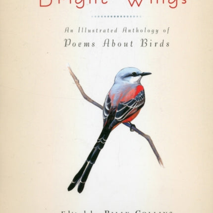 Bright Wings: An Illustrated Anthology of Poems About Birds