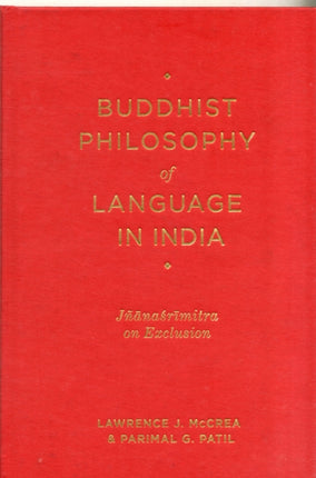 Buddhist Philosophy of Language in India: Jñanasrimitra on Exclusion