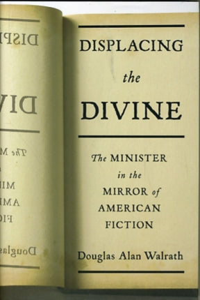 Displacing the Divine: The Minister in the Mirror of American Fiction