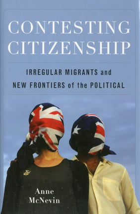 Contesting Citizenship: Irregular Migrants and New Frontiers of the Political