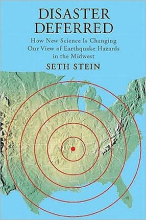 Disaster Deferred: A New View of Earthquake Hazards in the New Madrid Seismic Zone