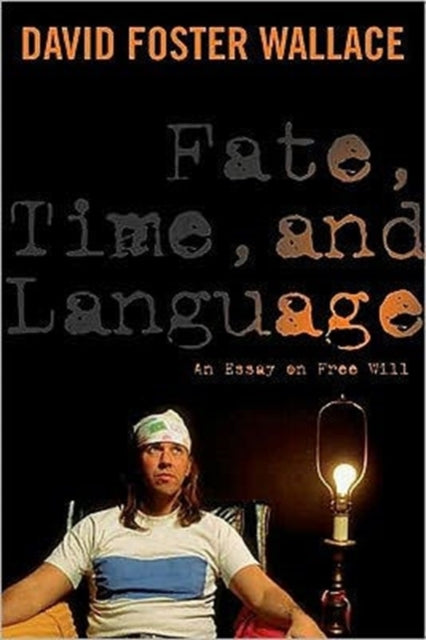 Fate, Time, and Language: An Essay on Free Will