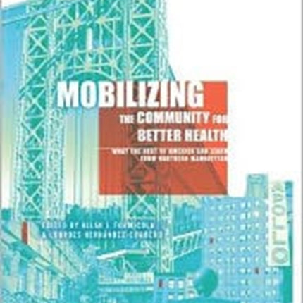 Mobilizing the Community for Better Health: What the Rest of America Can Learn from Northern Manhattan