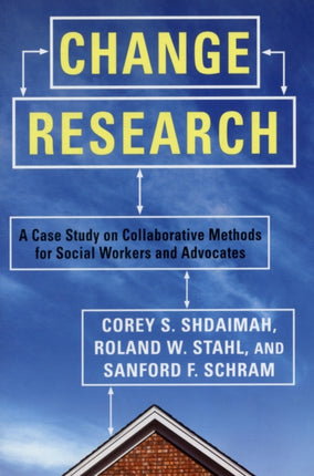 Change Research: A Case Study on Collaborative Methods for Social Workers and Advocates