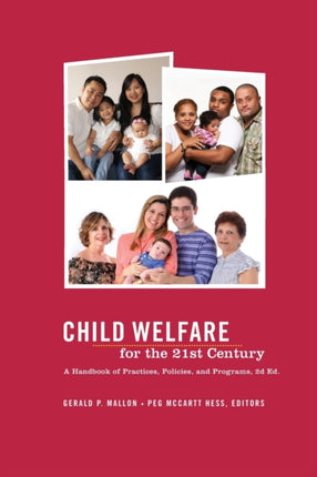 Child Welfare for the Twenty-first Century: A Handbook of Practices, Policies, and Programs