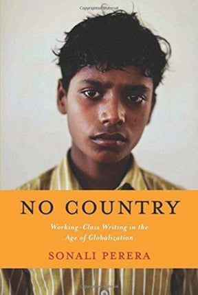 No Country: Working-Class Writing in the Age of Globalization