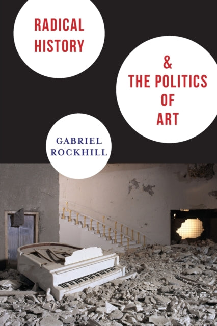 Radical History and the Politics of Art