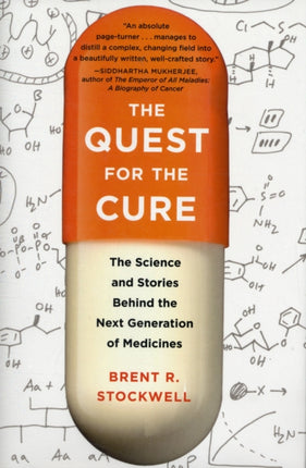 The Quest for the Cure: The Science and Stories Behind the Next Generation of Medicines