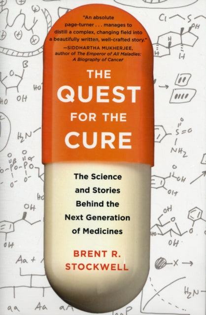 The Quest for the Cure: The Science and Stories Behind the Next Generation of Medicines