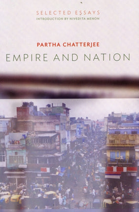 Empire and Nation: Selected Essays