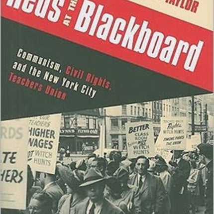 Reds at the Blackboard: Communism, Civil Rights, and the New York City Teachers Union