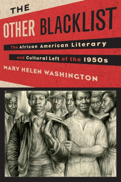 The Other Blacklist: The African American Literary and Cultural Left of the 1950s