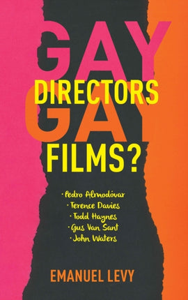 Gay Directors, Gay Films?: Pedro Almodóvar, Terence Davies, Todd Haynes, Gus Van Sant, John Waters