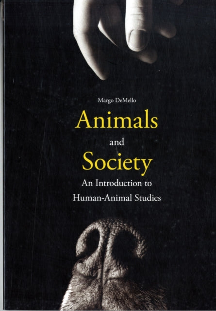 Animals and Society: An Introduction to Human-Animal Studies