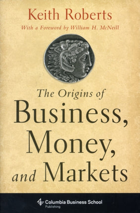 The Origins of Business, Money, and Markets