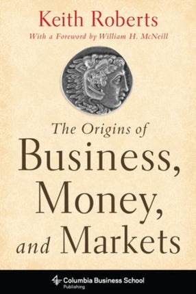 The Origins of Business, Money, and Markets