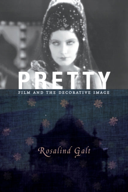 Pretty: Film and the Decorative Image