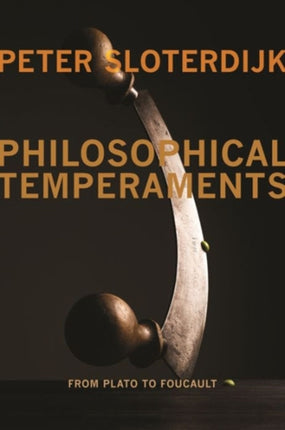 Philosophical Temperaments: From Plato to Foucault