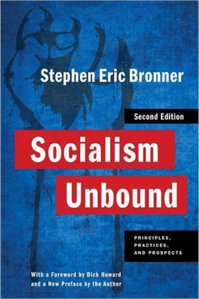 Socialism Unbound: Principles, Practices, and Prospects