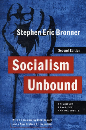 Socialism Unbound: Principles, Practices, and Prospects