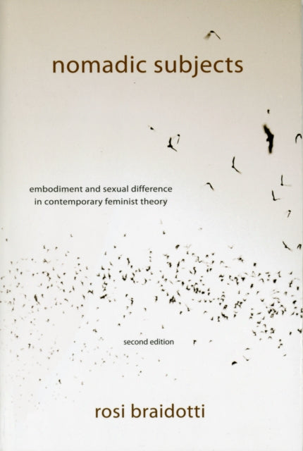 Nomadic Subjects: Embodiment and Sexual Difference in Contemporary Feminist Theory