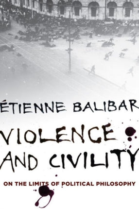 Violence and Civility: On the Limits of Political Philosophy