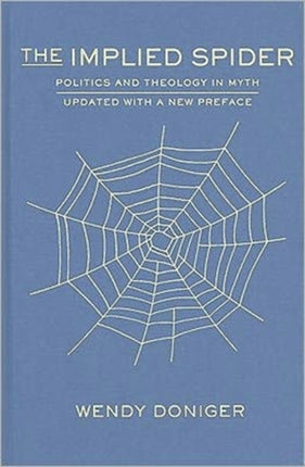 The Implied Spider: Politics and Theology in Myth