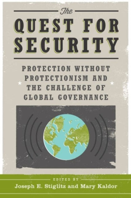 The Quest for Security: Protection Without Protectionism and the Challenge of Global Governance