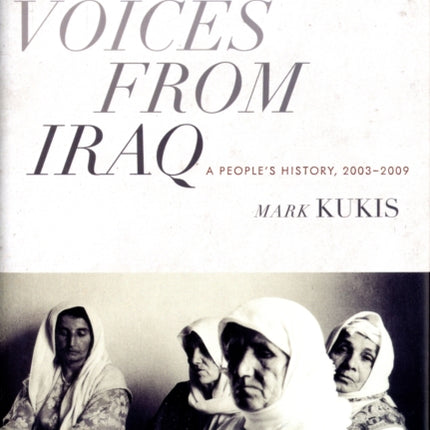 Voices from Iraq  A Peoples History 20032009