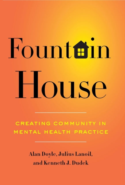 Fountain House: Creating Community in Mental Health Practice