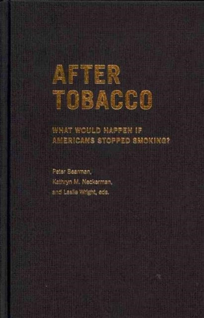 After Tobacco: What Would Happen If Americans Stopped Smoking?