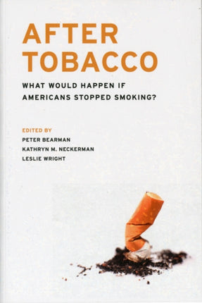 After Tobacco: What Would Happen If Americans Stopped Smoking?