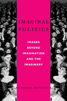 Imaginal Politics: Images Beyond Imagination and the Imaginary