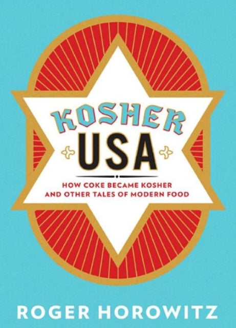 Kosher USA: How Coke Became Kosher and Other Tales of Modern Food