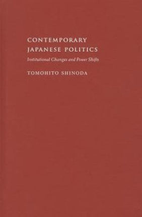 Contemporary Japanese Politics: Institutional Changes and Power Shifts