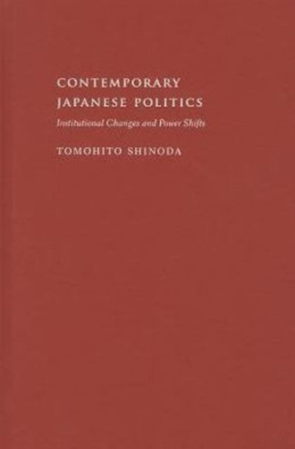 Contemporary Japanese Politics: Institutional Changes and Power Shifts